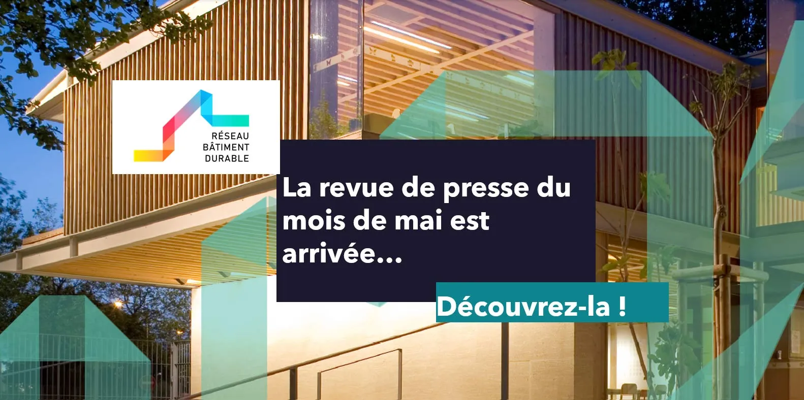 Revue de presse #73 - Aménagement, construction et réhabilitation durable | Réseau Bâtiment Durable
